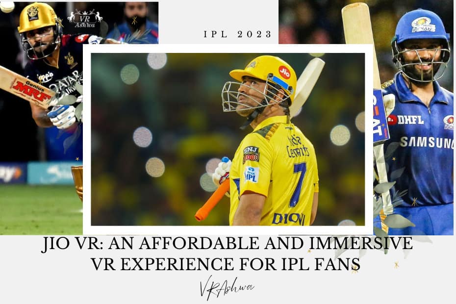 Jio VR: An Affordable and Immersive VR Experience for IPL Fans
